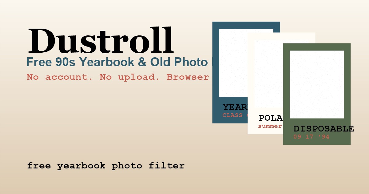Dustroll preview showing yearbook, Polaroid, and disposable camera photo filter styles